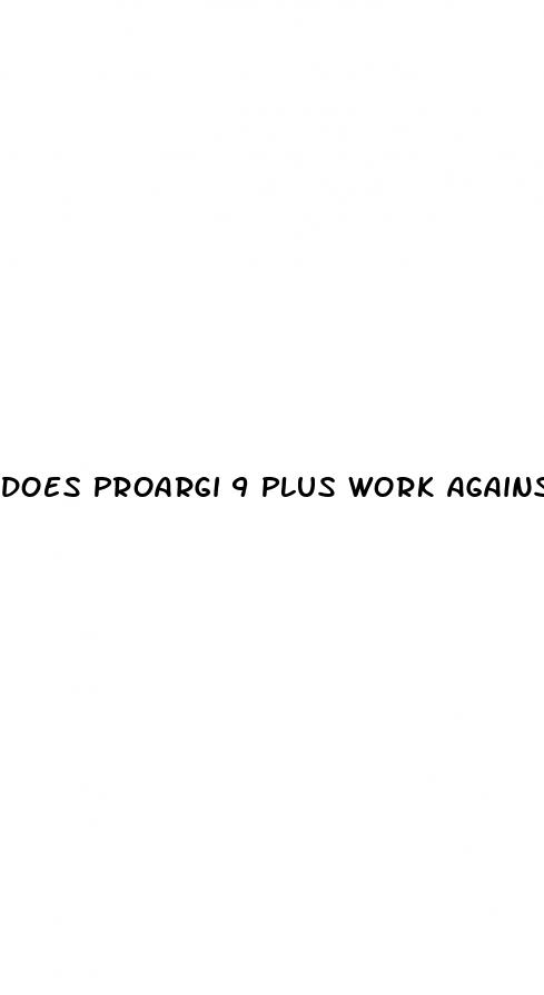 does proargi 9 plus work against erectile dysfunction