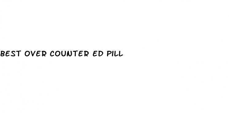 best over counter ed pill