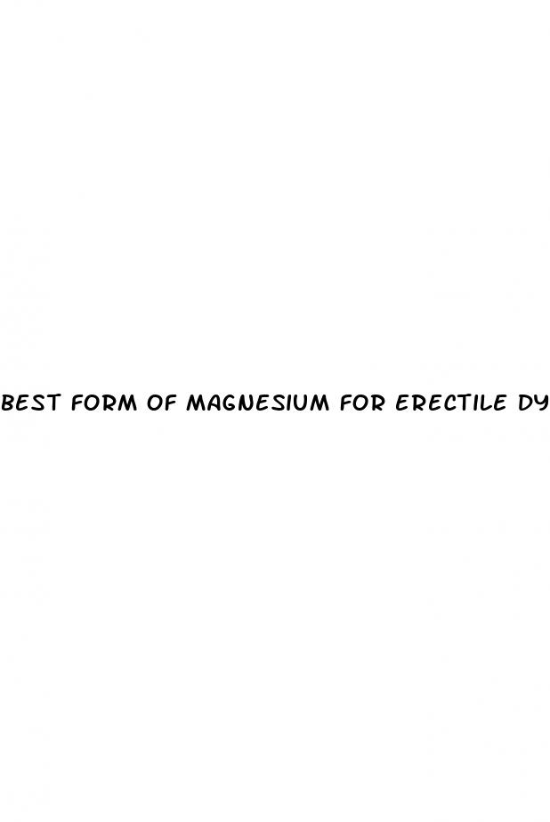 best form of magnesium for erectile dysfunction