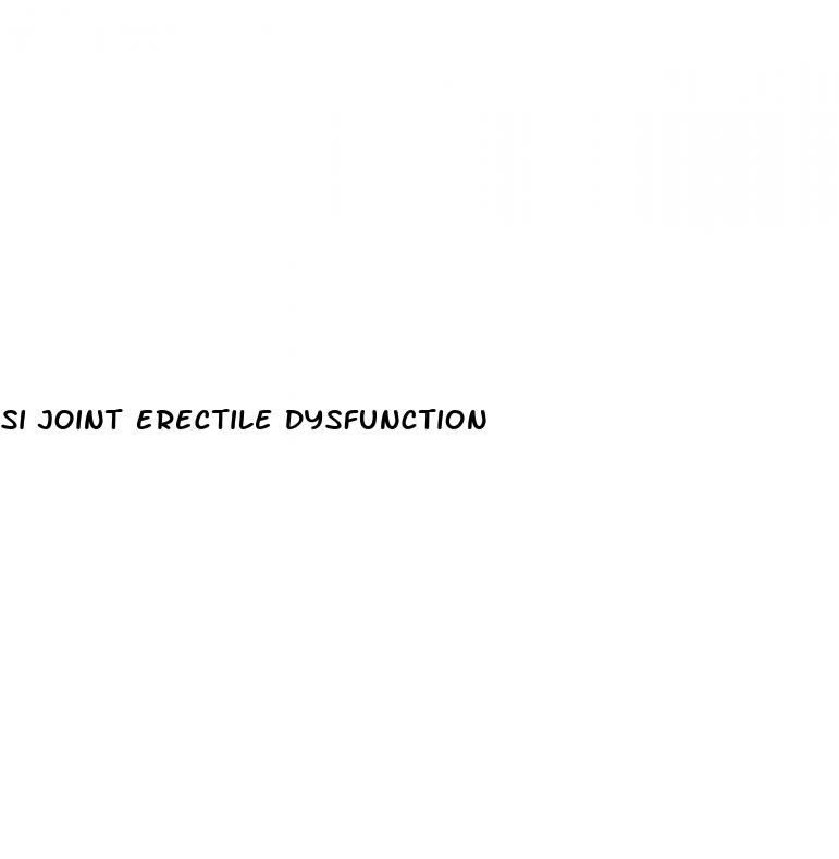 si joint erectile dysfunction