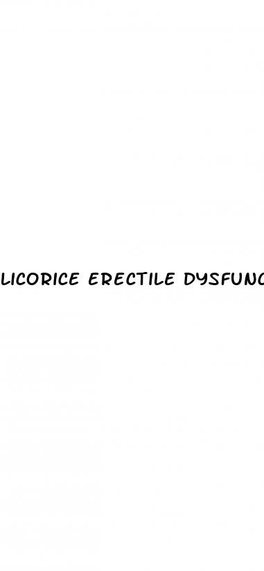 licorice erectile dysfunction