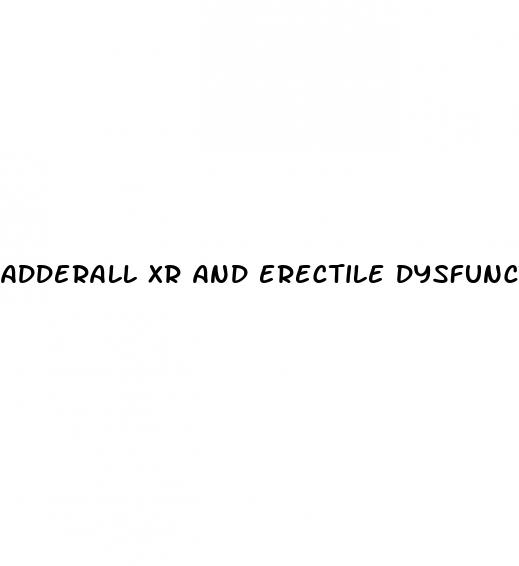 adderall xr and erectile dysfunction