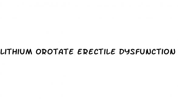 lithium orotate erectile dysfunction