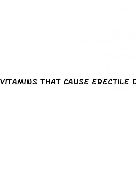 vitamins that cause erectile dysfunction