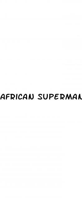 african superman male enhancement austin tx