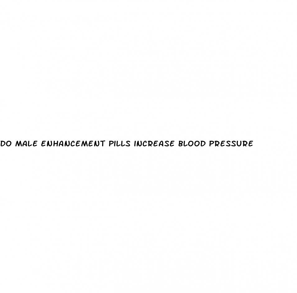 do male enhancement pills increase blood pressure