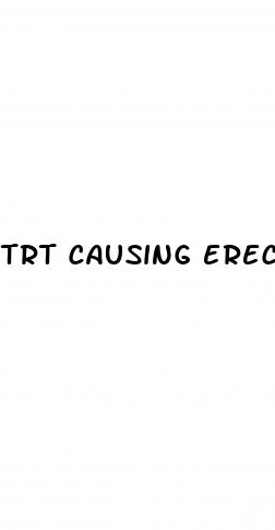 trt causing erectile dysfunction