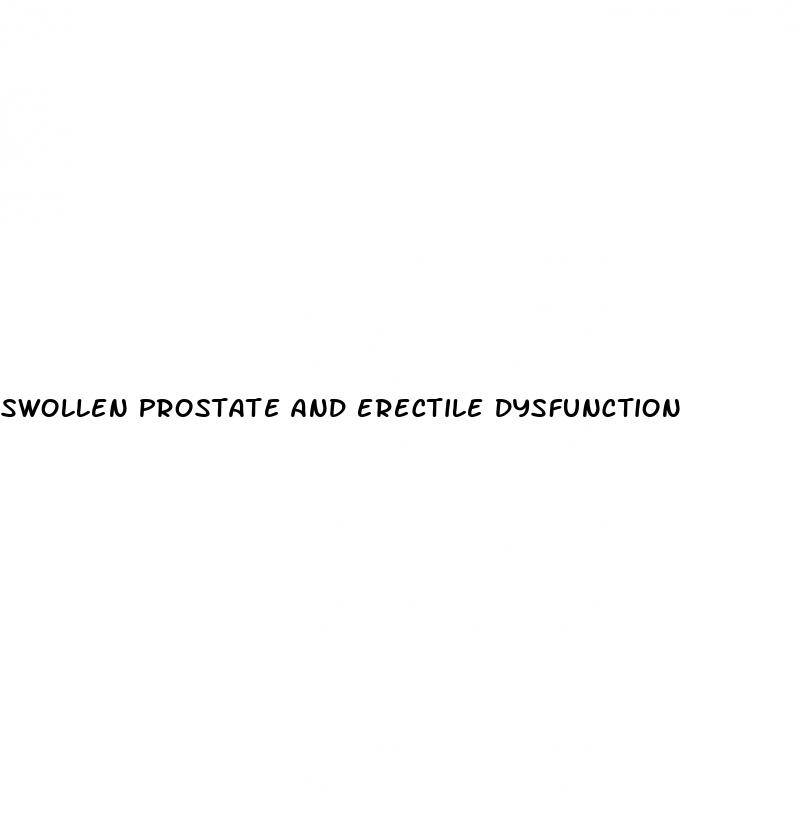 swollen prostate and erectile dysfunction