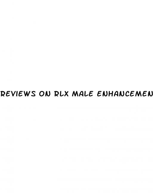 reviews on rlx male enhancement