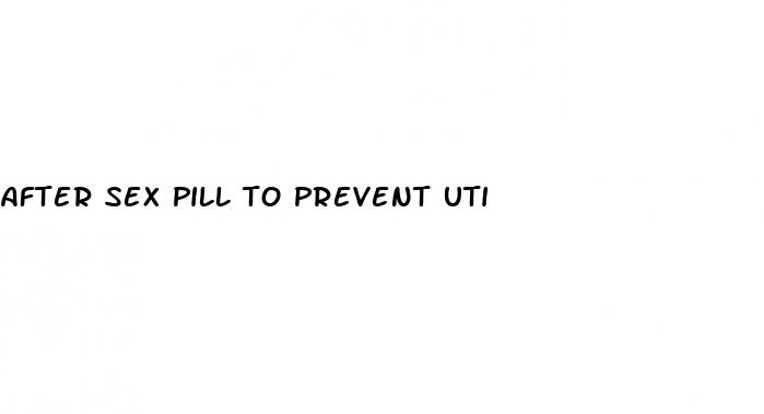 after sex pill to prevent uti