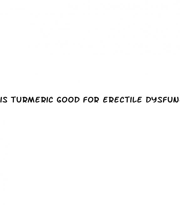 is turmeric good for erectile dysfunction