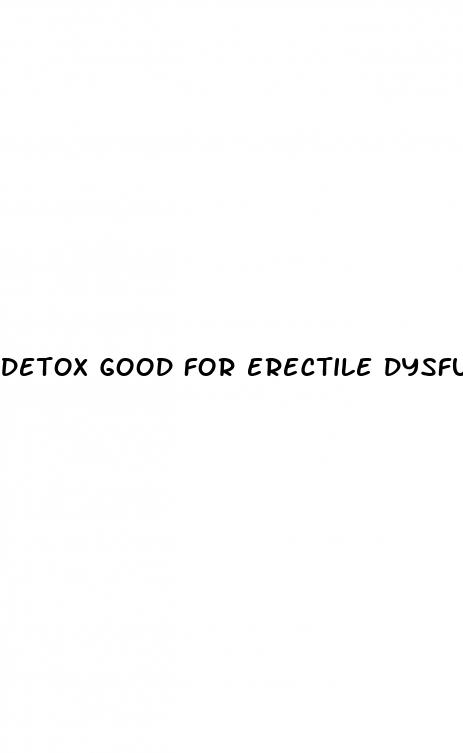 detox good for erectile dysfunction