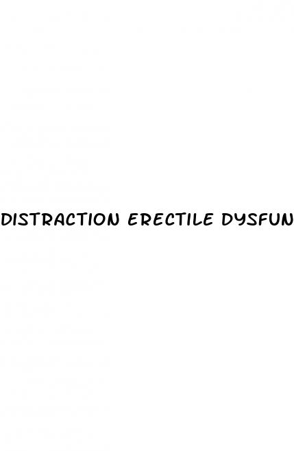 distraction erectile dysfunction