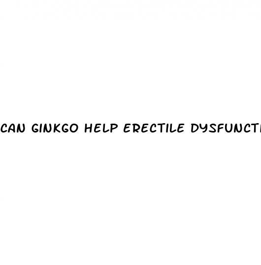 can ginkgo help erectile dysfunction