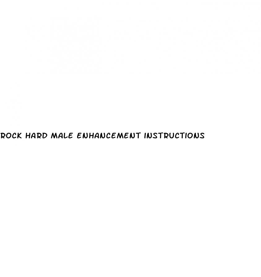 rock hard male enhancement instructions