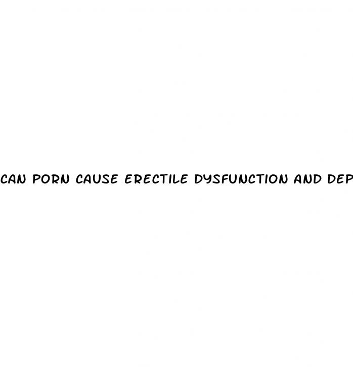 can porn cause erectile dysfunction and depression