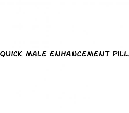 quick male enhancement pills