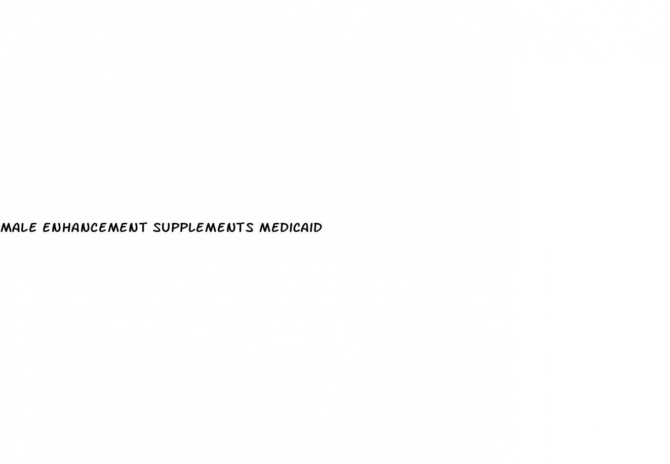 male enhancement supplements medicaid