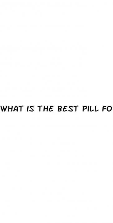 what is the best pill for male enhancement