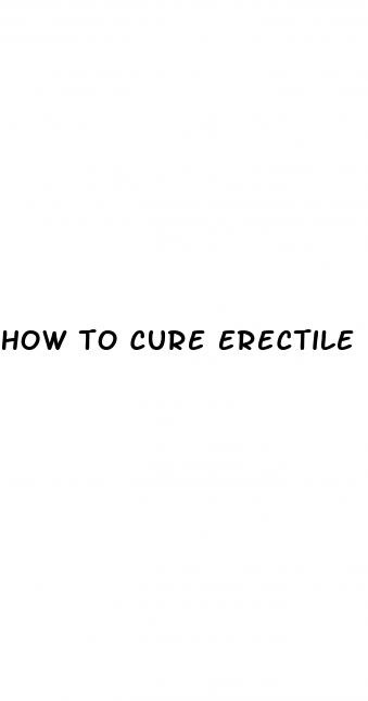 how to cure erectile dysfunction without medication