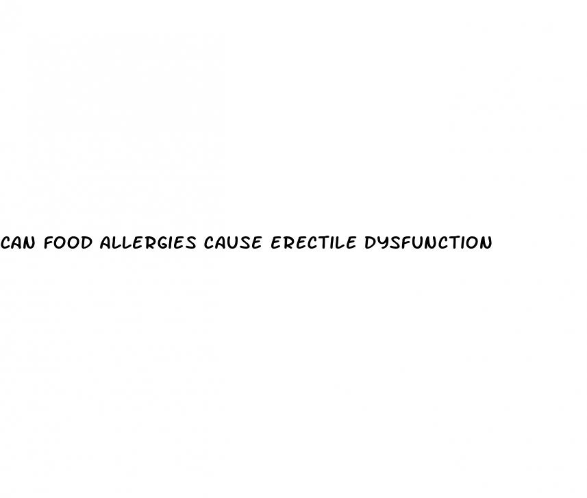 can food allergies cause erectile dysfunction