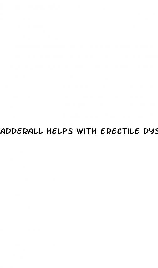 adderall helps with erectile dysfunction