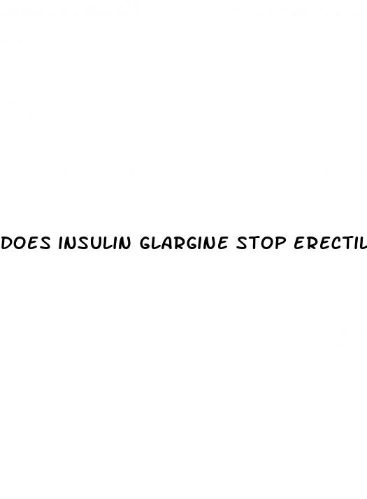 does insulin glargine stop erectile dysfunction