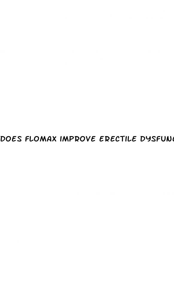 does flomax improve erectile dysfunction