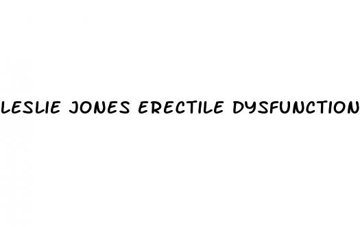 leslie jones erectile dysfunction