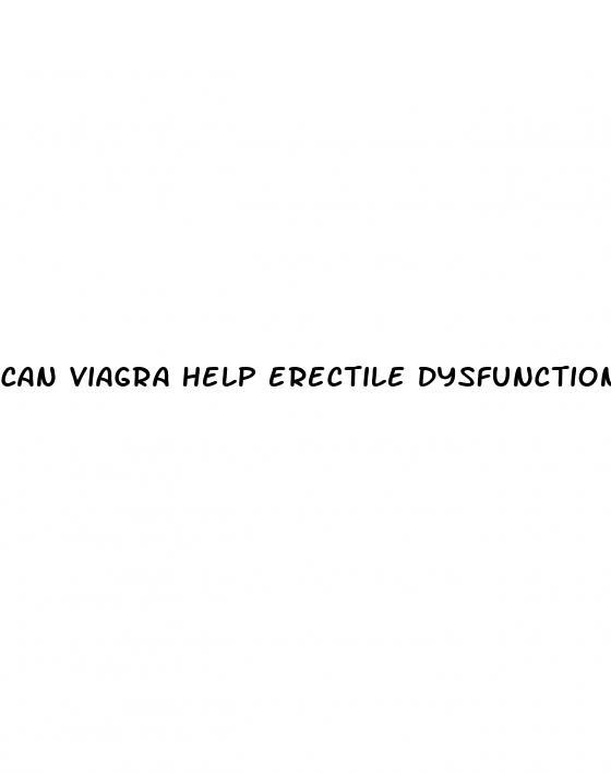 can viagra help erectile dysfunction