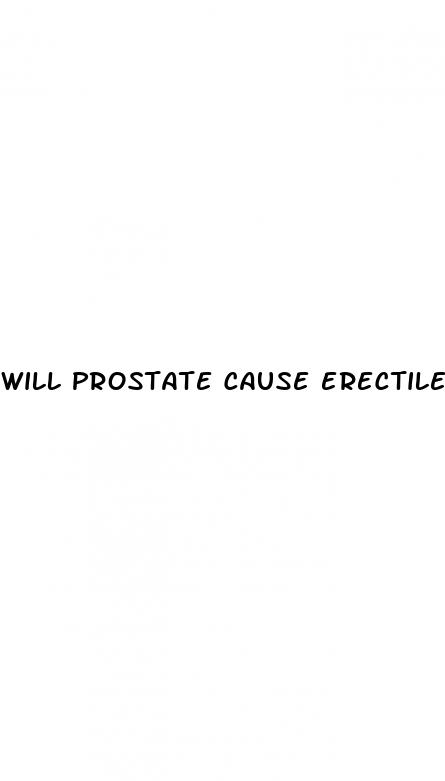 will prostate cause erectile dysfunction