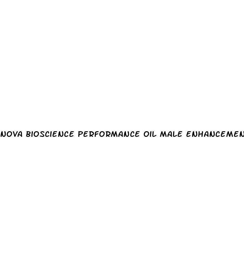 nova bioscience performance oil male enhancement