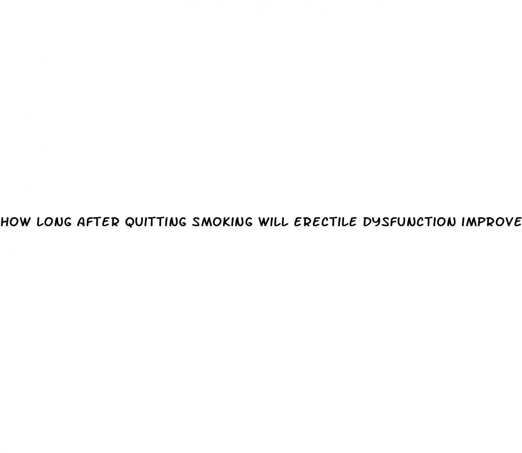 how long after quitting smoking will erectile dysfunction improve