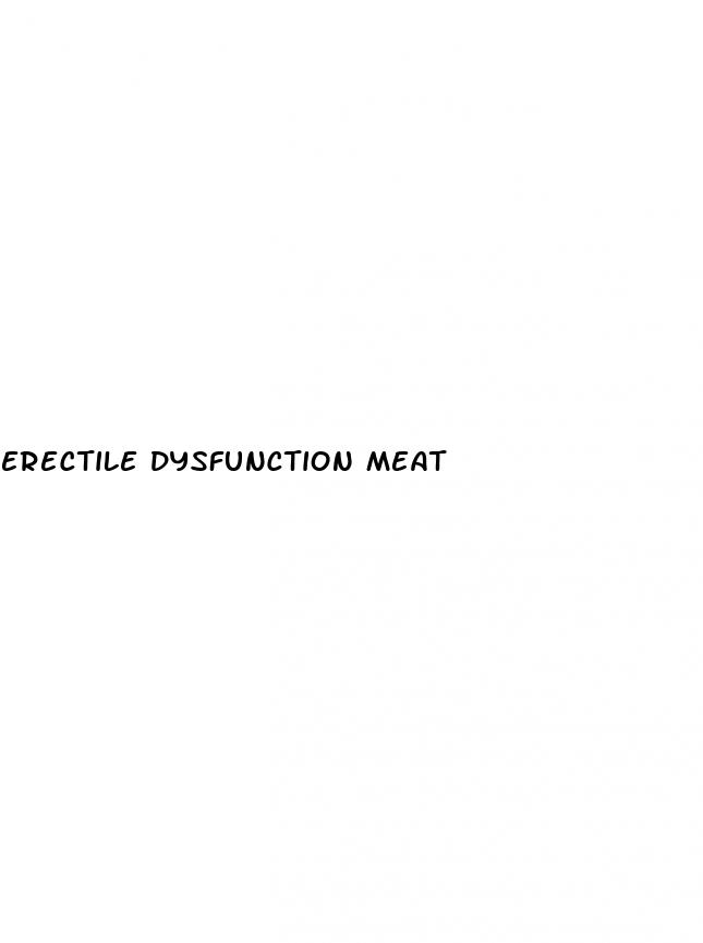 erectile dysfunction meat