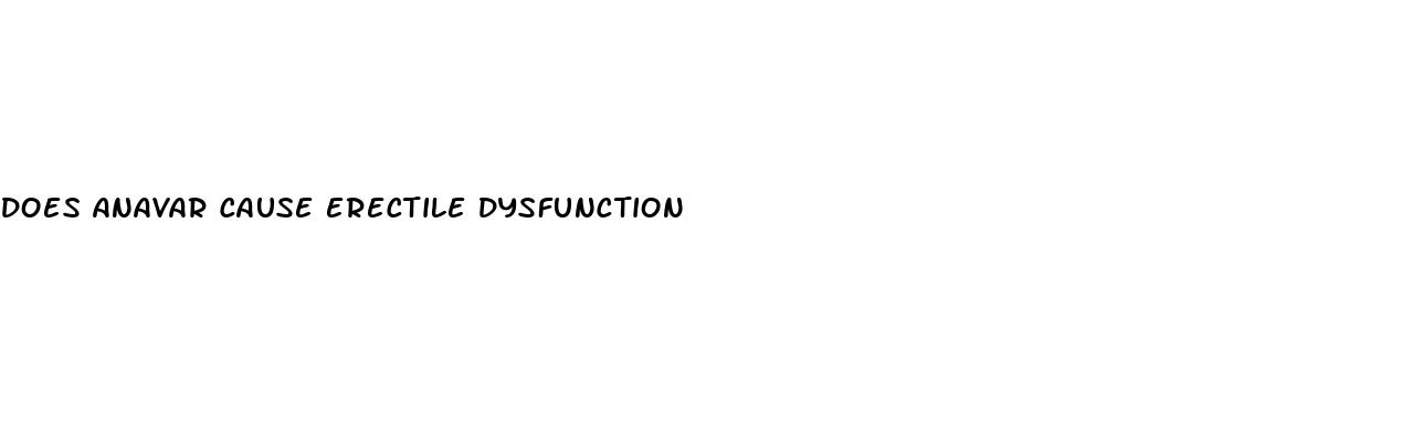 does anavar cause erectile dysfunction