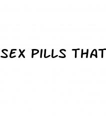 sex pills that actually work