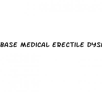 base medical erectile dysfunction