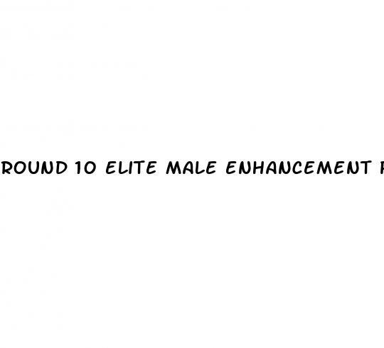 round 10 elite male enhancement pills