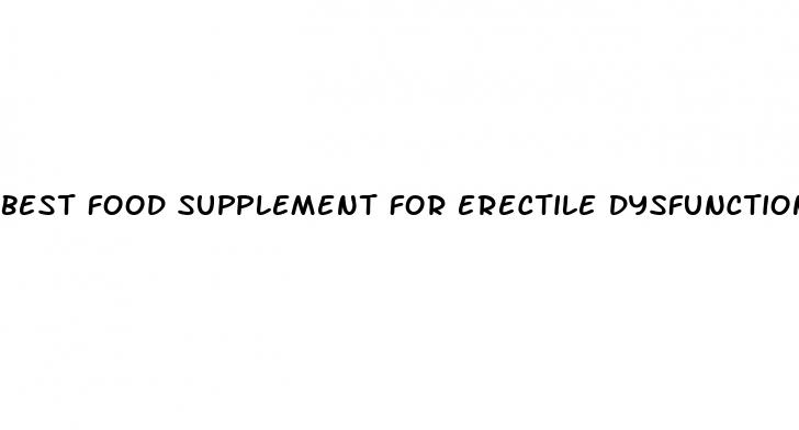 best food supplement for erectile dysfunction