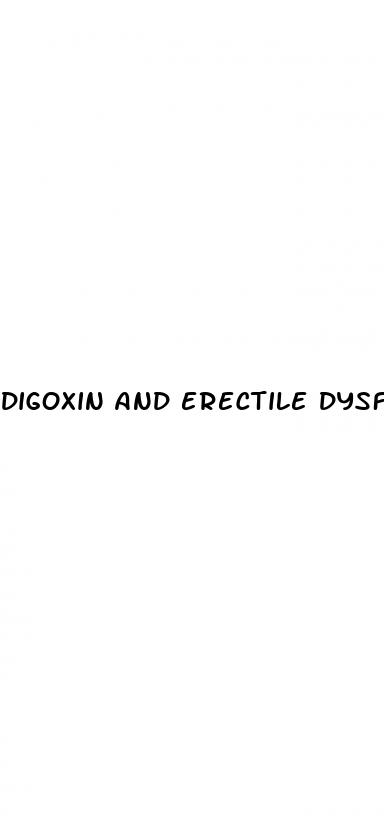 digoxin and erectile dysfunction