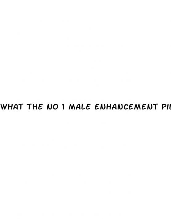 what the no 1 male enhancement pills