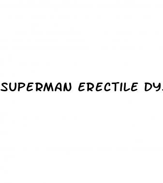 superman erectile dysfunction pills