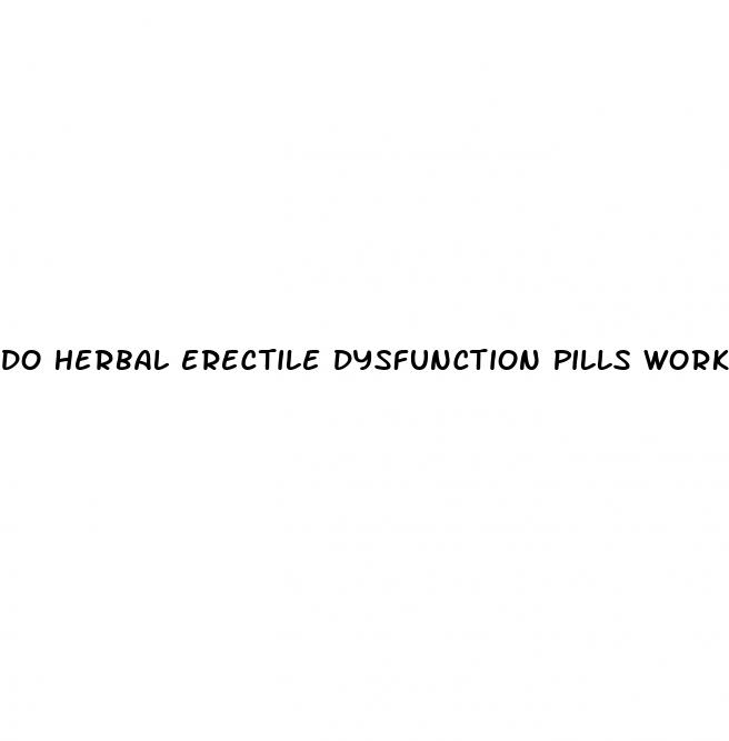 do herbal erectile dysfunction pills work