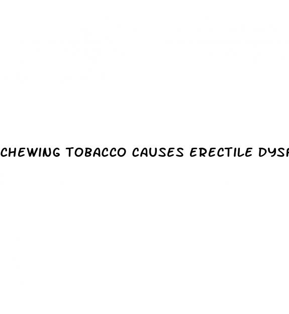 chewing tobacco causes erectile dysfunction