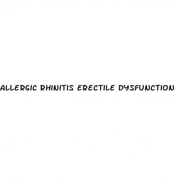 allergic rhinitis erectile dysfunction