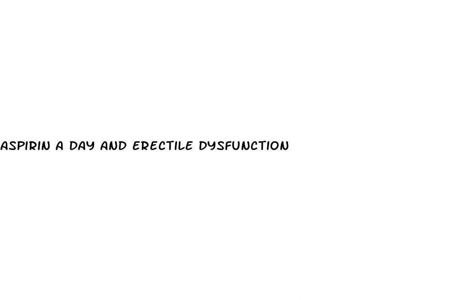 aspirin a day and erectile dysfunction