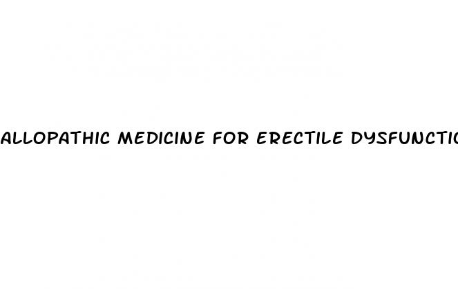 allopathic medicine for erectile dysfunction and premature ejaculation