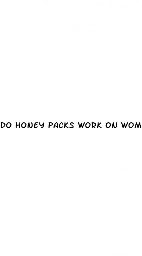 do honey packs work on women erectile dysfunction