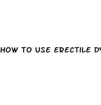 how to use erectile dysfunction pump