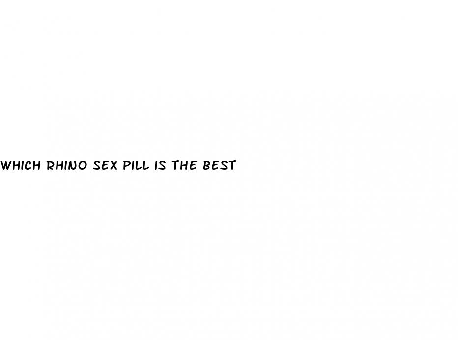 which rhino sex pill is the best